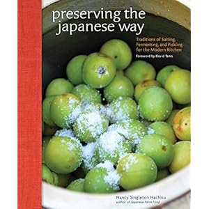 Preserving the Japanese Way: Traditions of Salting, Fermenting, and Pickling for the Modern Kitchen