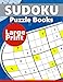 Sudoku Puzzle Books LARGE Print: Easy, Medium to Hard Level Puzzles for Adult Sulution inside by Puzzles TEAM