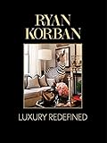 Ryan Korban: Luxury Redefined by 