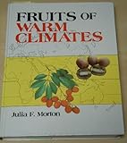 Fruits of Warm Climates, Morton, Julia F., 0961018410