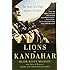 Lions of Kandahar: The Story of a Fight Against All Odds