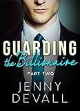 Guarding The Billionaire: Part 2