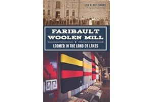 Faribault Woolen Mill:: Loomed in the Land of Lakes (Landmarks)