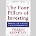 The Four Pillars of Investing: Lessons for Building a Winning Portfolio