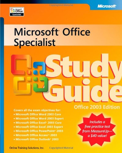 Microsoft® Office Specialist Study Guide Office 2003 Edition (Epg-Other) Microsoft® Office Specialist Study Guide Office 2003 Edition (Epg-Other)