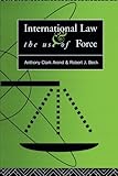 International Law and the Use of Force: Beyond the U.N. Charter Paradigm