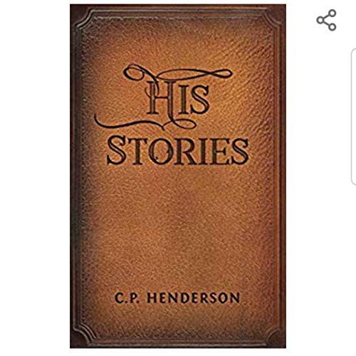 His Stories by C.P. Henderson