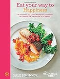 Eat Your Way to Happiness: Lift Your Mood and Tackle Anxiety and Depression by Changing the Way You Eat, in 50 Recipes (The Medicinal Chef)