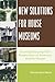 New Solutions for House Museums: Ensuring the Long-Term Preservation of America's Historic Houses (A by 