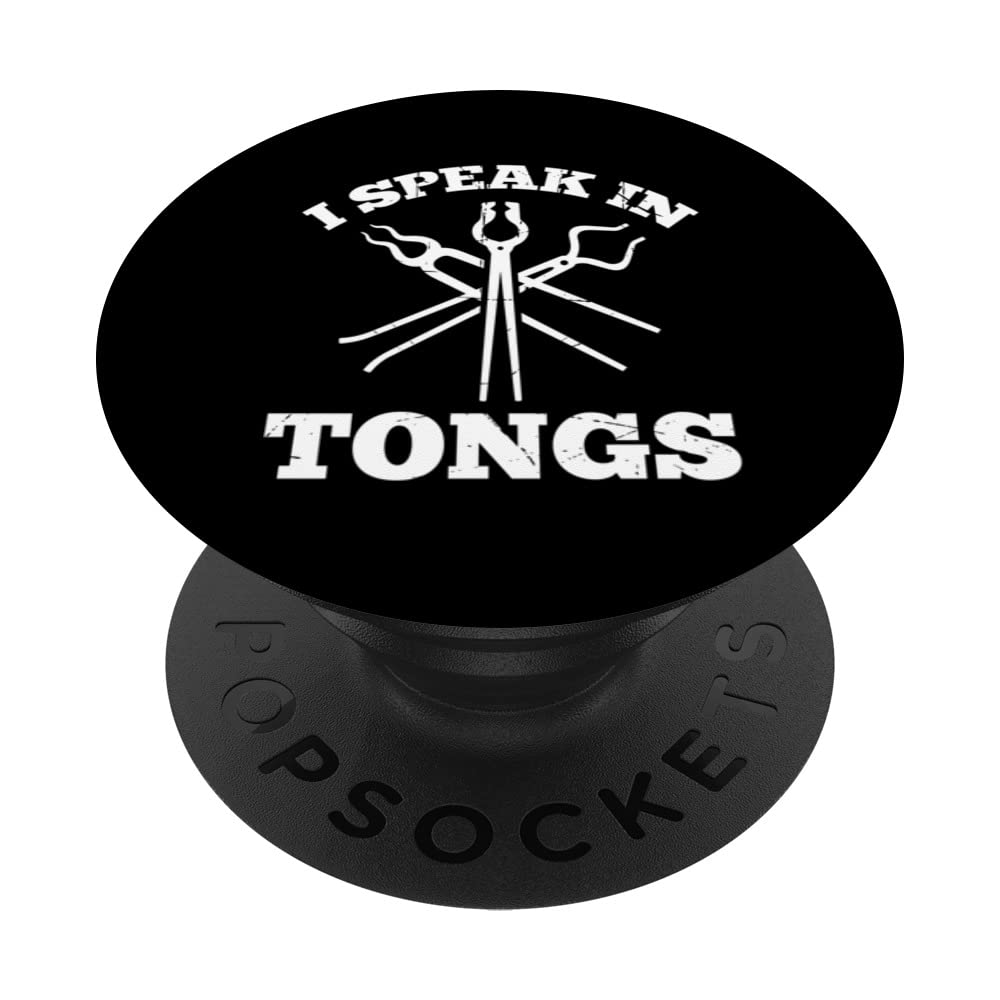 I Speak In Tongs Blacksmith Metalworker Anvil Forge PopSockets Swappable PopGrip