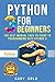 Python 3 for beginners: The best manual ever to start to programming with Python 3 by Gary Gold