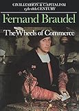 The Wheels of Commerce (Civilization and Capitalism: 15Th-18th Century -Volume 2)