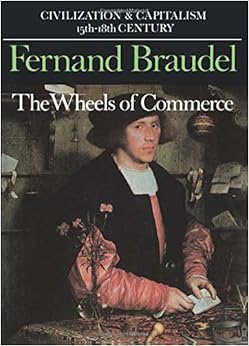 Amazon Com The Wheels Of Commerce Civilization And