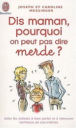 Dis maman, pourquoi on peut pas dire merde ?