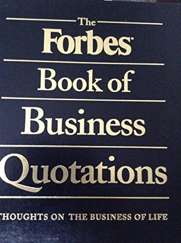 Download The Forbes Book of Business Quotations : 14,173 Thoughts on the Business of Life