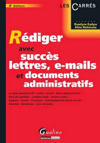 Rédiger avec succès lettres, e-mails et documents administratifs