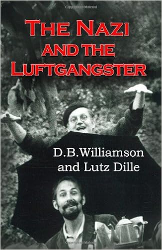 The Nazi and the Luftgangster - Doug Williamson's autobiography, interwoven with the story of Lutz Dille, a German soldier he met and became friends with after the war