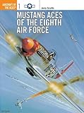 Mustang Aces of the Eighth Air Force (Aircraft of the Aces)