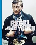 Rebel Youth: Karlheinz Weinberger by Bruce Hackney, Martynka Wawrzyniak