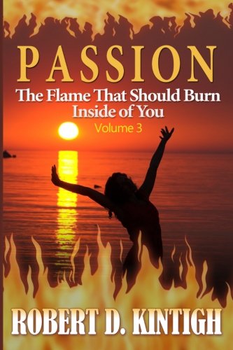 Passion: The Flame That Should Burn Inside of You - Volume 3 (The Lies We Tell Ourselves)