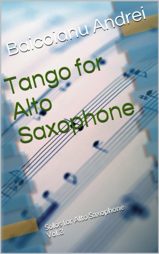 Tango for Alto Saxophone (Solos for Alto Saxophone Book 3)