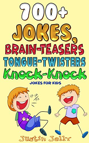 700 Jokes Tongue Twisters Brain Teasers Funny Facts Knock Knock Jokes For Kids An Abs Workout With All That Laughter