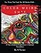 Color Weird Sh*t: For Those That Seek the Off Beaten Path.. A Fun, Immersive Exploration in Abstract Surrealism (Volume 1) by K Turner, Kimisha I Turner