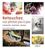 Retouchez vos photos pas à pas : Luminosité, contraste, couleur by 