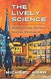 The Lively Science: Remodeling Human Social Research