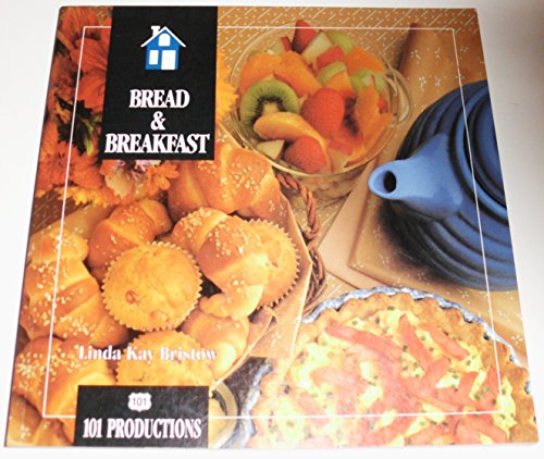 Bread and Breakfast (101 Productions Series) by Linda K. Bristow
