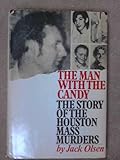 The Man With the Candy: The Story of the Houston Mass Murders