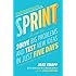 Sprint: How To Solve Big Problems and Test New Ideas in Just Five Days