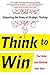 Think to Win: Unleashing the Power of Strategic Thinking