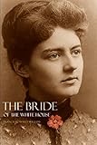 The Bride of the White House: The Wedding of Grover Cleveland & Frances Folsom by Francis Howard Williams