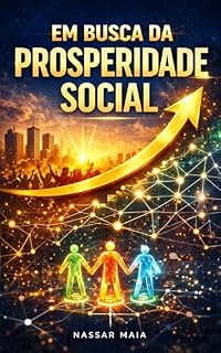 Livro EM BUSCA DA PROSPERIDADE SOCIAL