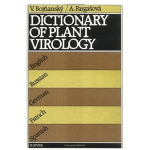 Dictionary of Plant Virology: In English (with definitions), Russian, German, French and Spanish