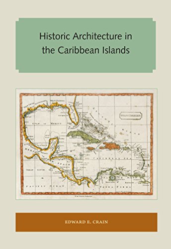 Historic Architecture in the Caribbean Islands (Florida and the Caribbean Open Books Series) by Edward E. Crain