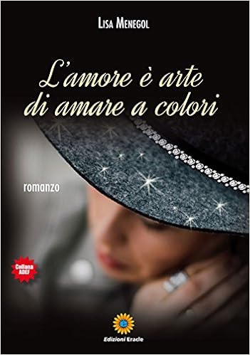 L Amore E Arte Di Amare A Colori Menegol Lisa Amazon Com Books