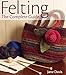 Felting - The Complete Guide by Jane Davis