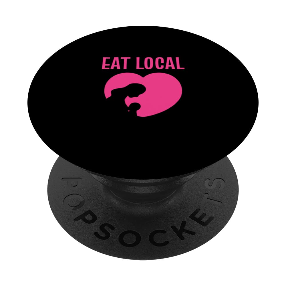 Eat Local Funny Person PopSockets Swappable PopGrip