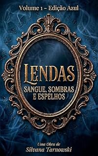 Livro Sangue, Sombras e Espelhos: Volume 1 - Edição Azul (Lendas Livro 2)