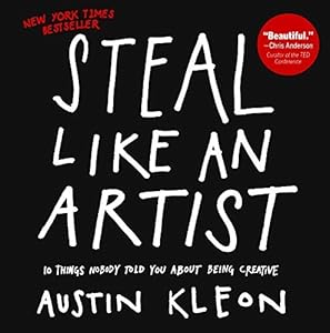 Steal Like An Artist (Turtleback School & Library Binding Edition) by Austin Kleon (2012-02-28)