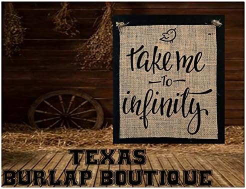 FREE SHIPPING! Take me to infinity Burlap Country Rustic Chic Wedding Sign Western Home Décor