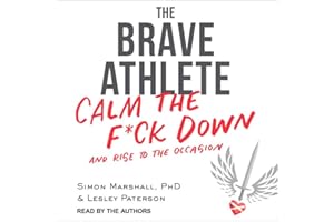 The Brave Athlete: Calm the F--k Down and Rise to the Occasion