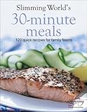 Slimming World's 30-Minute Meals: 120 Fast, Delicious and Healthy Recipes by Slimming World