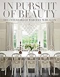 In Pursuit of Beauty: The Interiors of Timothy Whealon by Timothy Whealon, Dan Shaw