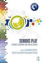 Serious Play: Literacy, Learning and Digital Games (Digital Games and Learning)