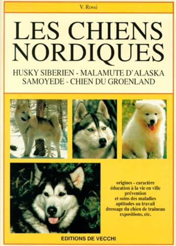 Les Chiens Nordiques. Husky Siberien, Malamute D'Alaska, Samoyede, Chien Du Groenland