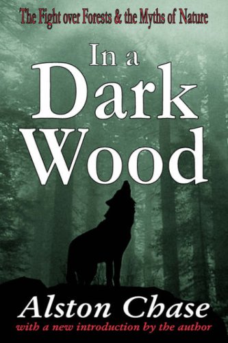 In a Dark Wood: The Fight Over Forests and the Myths of Nature