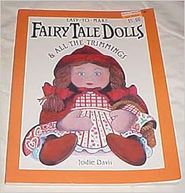 Easy To Make Fairy Tale Dolls All The Trimmings Jodie - 